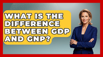 What Is The Difference Between GDP And GNP? - Learn About Economics