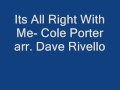 Its All Right With Me Cole Porter arr Dave Rivello
