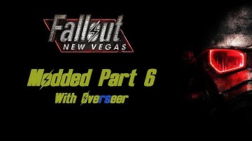 Fallout New Vegas Modded Part 6
