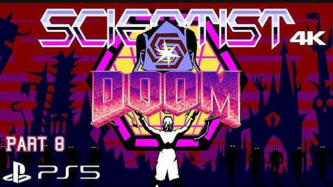 DOOM: The Scientist (2023) - Gameplay Part 8 (4K60fps) PS5