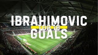 Top 10 Zlatan Ibrahimovic Goals