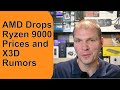 AMD Drops Ryzen 9000 Prices and X3D Rumors