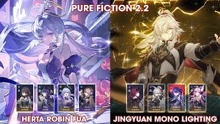 Pure Fiction 2.2 | Herta Robin FuA & JingYuan Mono Lightning | Honkai Star Rail