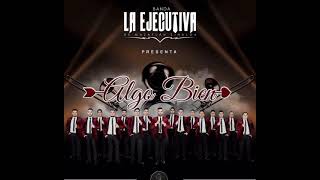 Banda La Ejecutiva   Algo bien