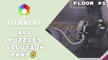 FILAMENT - All Puzzles Solution Part 8 (Floor one)