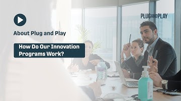 How Do Our Innovation Programs Work? | Plug and Play