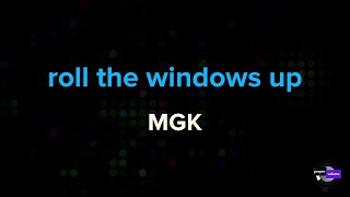 MGK - roll the windows up | Karaoke Version