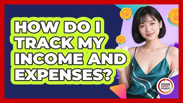 How Do I Track My Income And Expenses?