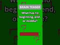 BRAIN TEASER - Test Your Knowledge - Beginning Middle End