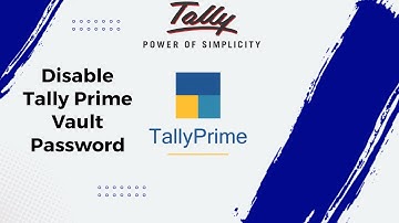How to Disable Tally Vault Password in Tally Prime ? | Disable or Remove |