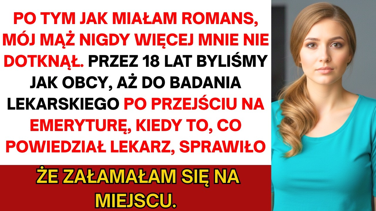 Zdradziłam męża… Nie odszedł — przez 18 lat nigdy mnie nie dotknął