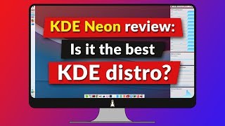 KDE Neon review: Is it the best KDE distro?