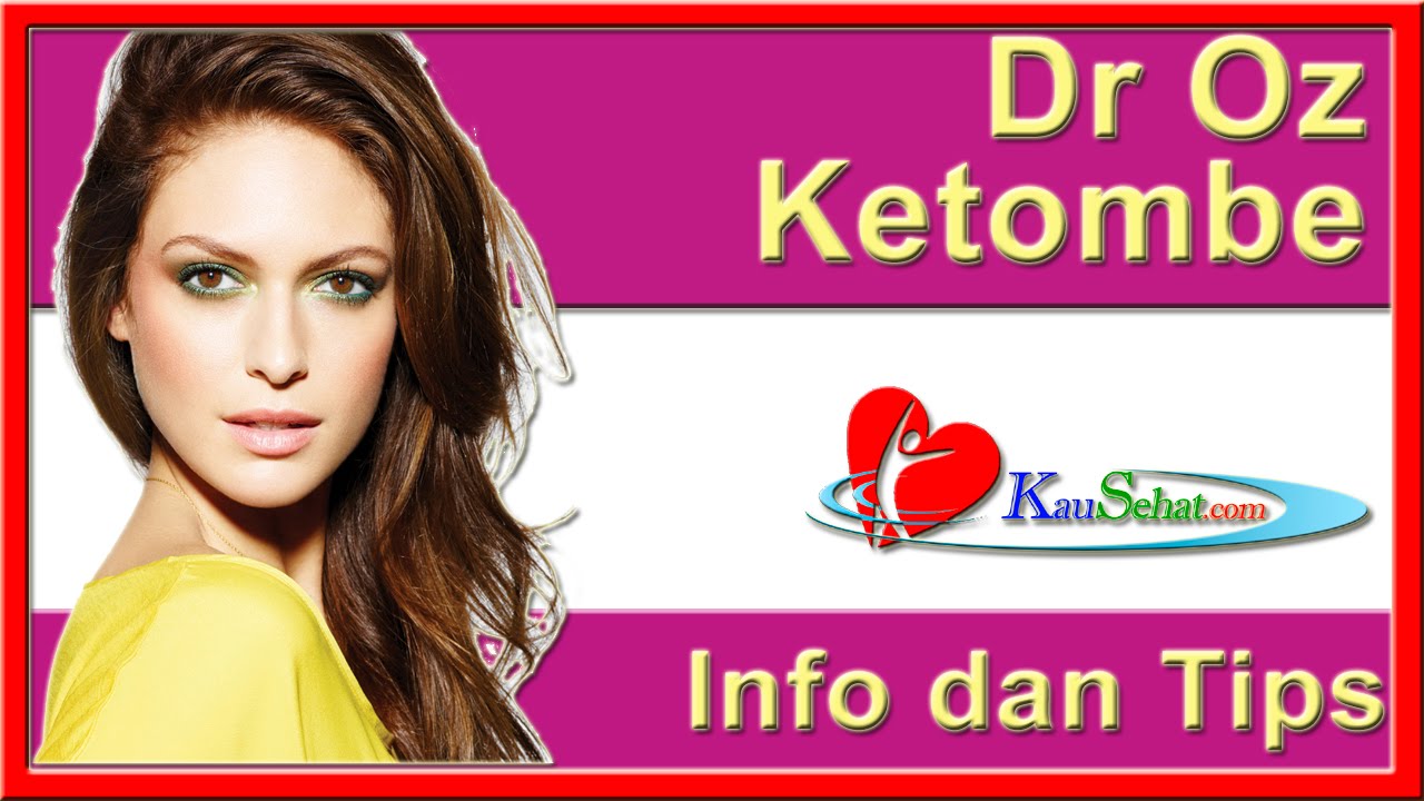 Dr Oz KETOMBE VIDEO Kesehatan Hidup Wanita Indonesia YouTube