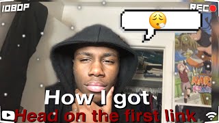 STORYTIME | HOW I GOT HEAD ON THE FIRST LINK 😂