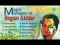 Magic Moments of Begum Akhtar | Piya Bholo Abhiman |Bengali Songs Audio Jukebox | Begum Akhtar Songs Mp3 Song