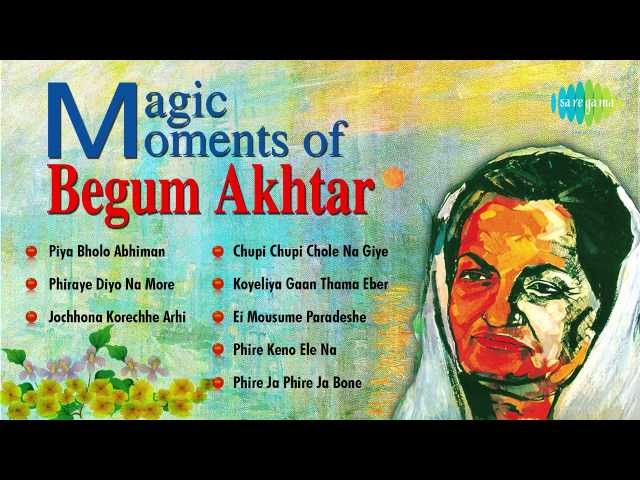 Magic Moments of Begum Akhtar | Piya Bholo Abhiman |Bengali Songs Audio Jukebox | Begum Akhtar Songs class=