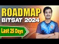 Bitsat 2024 last 25 days plan ultimate roadmap for bits pilanibitsat last month strategy