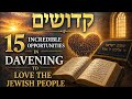 Kedoshim: 15 Incredible Opportunities in Davening to Love the Jewish People