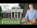 America&#39;s First Foodie : Jefferson&#39;s Monticello Food  | G2T 207