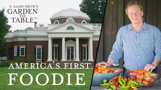 America's First Foodie : Jefferson's Monticello Food  | G2T 207