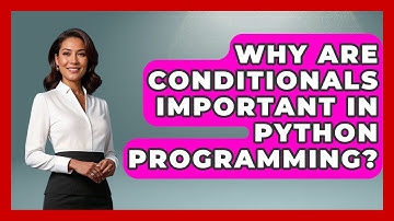 Why Are Conditionals Important in Python Programming? | Python Code School News