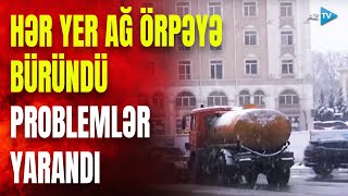 Qarlı, Şaxtalı Hava Hansı Problemlər Yaratdı? - Gözlənilən Yağıntı Üçün Hazırlıqlar Görülür