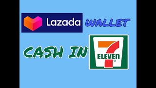 LAZADA WALLET CASH IN AT 7/11