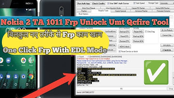 Nokia 2  TA 1011 Frp Unlock Solution With EDL Mode ✅ Umt Qcfire V7.6 Free On Click ✅