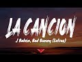 J Balvin, Bad Bunny - LA CANCIÓN (Letras)