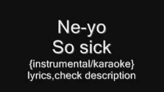 Video thumbnail of "Ne-yo - So Sick {instrumental/karaoke}"