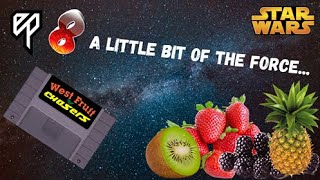 West Fruit Chasers Ep 8 (A Little bit of the Force)
