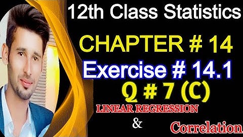 2nd Year Statistics Chapter 14 Ex # 14 1 Question 7[C] || 12th Class ICS Statistics Solved Problems