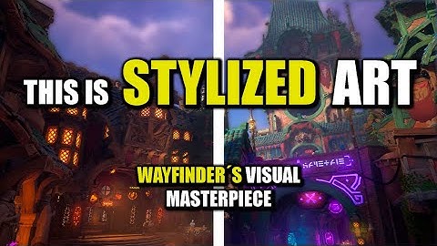 WAYFINDER Art Style Explained – Why It’s a MASTERPIECE of STYLIZED 3D Art