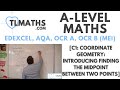A-Level Maths: C1-01 [Coordinate Geometry: Introducing Finding the Midpoint between Two Points]