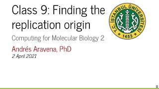 CMB2 class 9: Finding the replication origin. Zoom of April 2, 2021