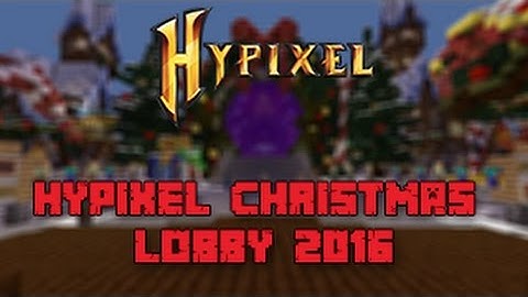 Hypixel Christmas Lobby 2016 (Map) DOWNLOAD