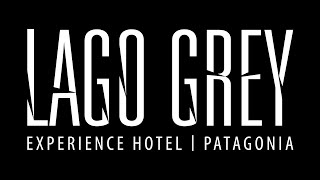 Hotel Lago Grey, Torres del Paine 2018-2019