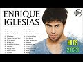 Enrique Iglesias Greatest Hits Playlist 2023 - Top 24 Best Songs of Enrique Iglesias