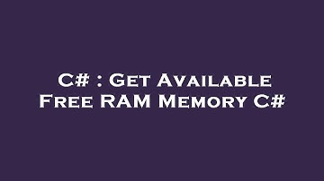 C# : Get Available Free RAM Memory C#