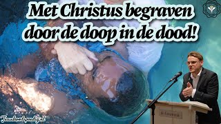Met Christus begraven door de doop in de dood!