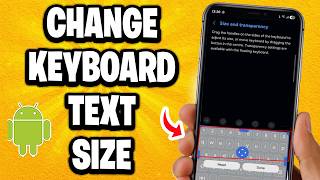 How to Change your Keyboard Text Size on your Android Phone (Best Method)