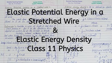 Elastic Potential Energy | Energy Density | Chapter 8 | Mechanical Properties of Solids | Class 11
