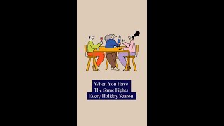 When You Have the Same Fights Every Holiday Season