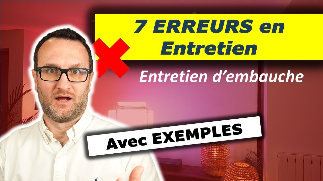 7 ERREURS à ne pas faire en ENTRETIEN d'embauche 😱 - YouTube