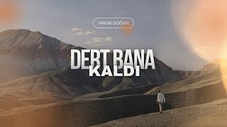 Hakim Doğan - DERT BANA KALDI Resimi