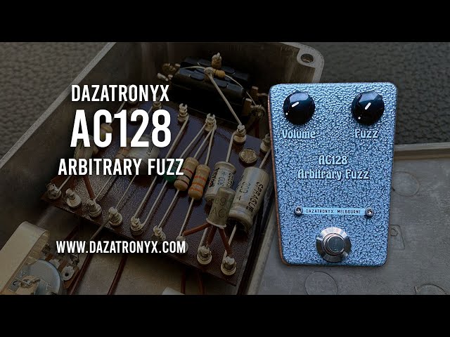 Dazatronyx  AC128 Arbitrary Fuzz