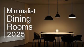 Minimalist Dining Room Ideas for 2025
