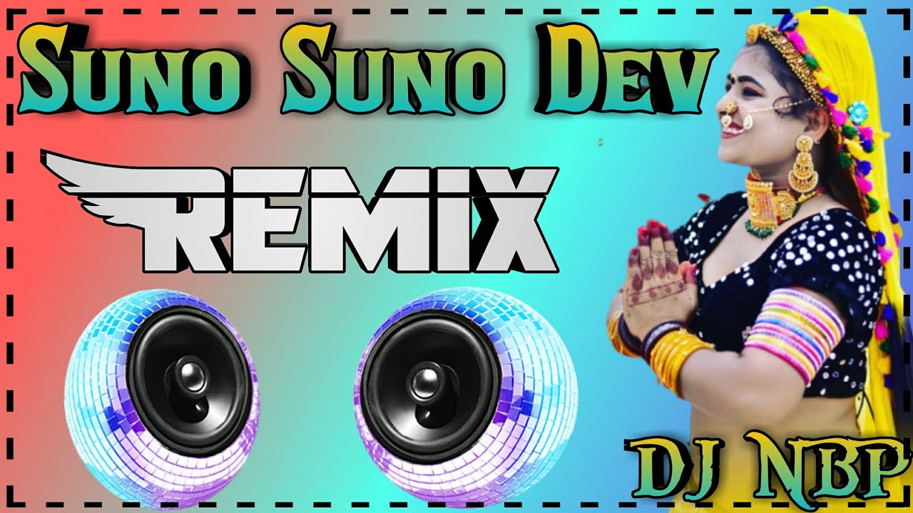 New Marwadi Song  Suno Suno Dev Song Remix  New Rani Rangili New Song New Dj Song  DJ NBP