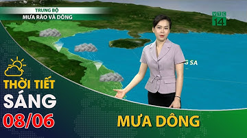 Thời tiết hôm nay 08/06/2023:Trung Bộ, tiếp tục có mưa dông, trời mát mẻ| VTC14