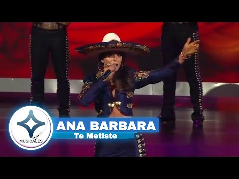 ANA BARBARA - TE METISTE [ EN VIVO ]